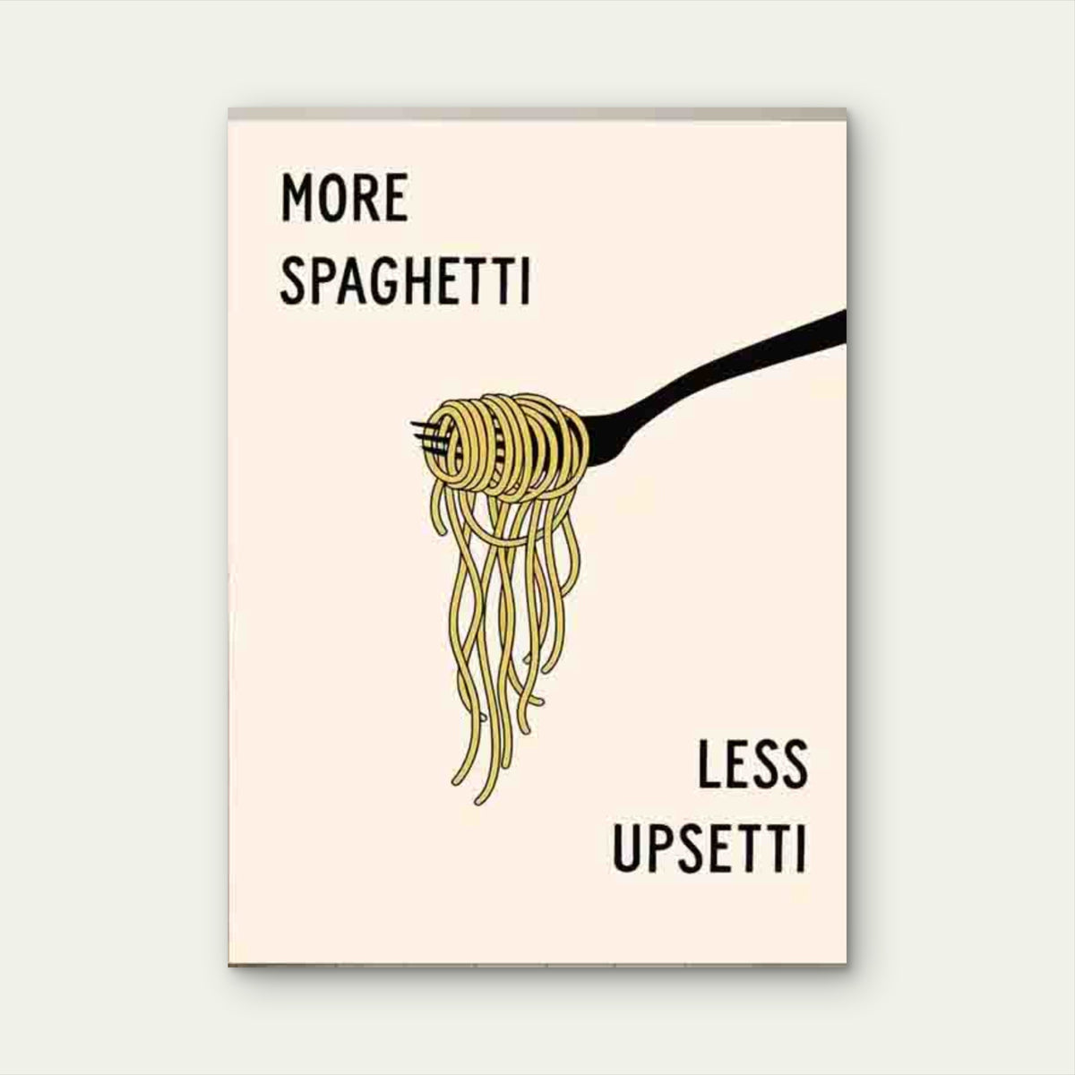 More Spaghetti Less Upsetti 60x90cm Metal Print Ready to Hang