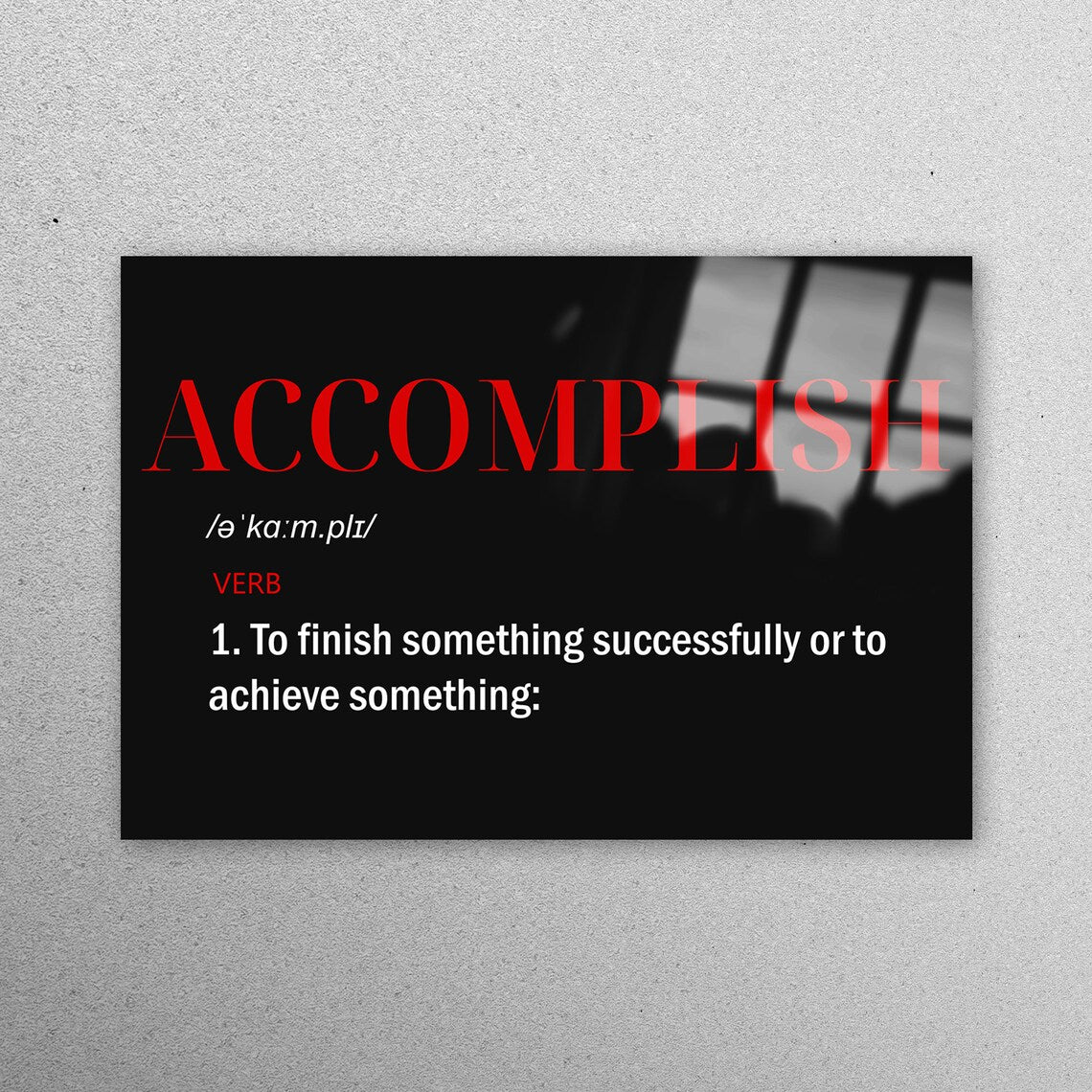 Accomplish Quote Wall Art Acrylic Glass Print Tempered Glass Wall Art 100% Made in Australia Ready to Hang