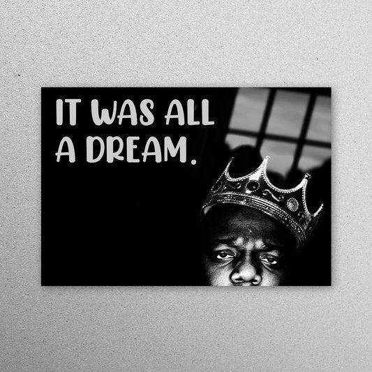 It Was All A Dream Acrylic Glass Print Tempered Glass Wall Art 100% Made in Australia Ready to Hang