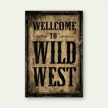 Welcome to Wild West Metal Print Ready to Hang