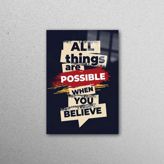 All Things Are Possible Acrylic Glass Print Tempered Glass Wall Art 100% Made in Australia Ready to Hang