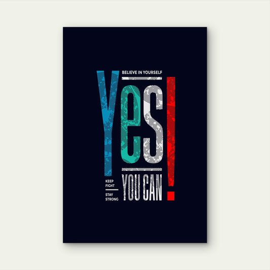 Yes You Can Believe In Yourself Motivational Typography Minimalist 40x60cm Metal Print Ready to Hang