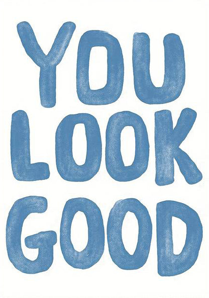 You Look Good Inspirational Fashion Art Fashion Home Decor Premium Quality Poster Print Choose Your Sizes