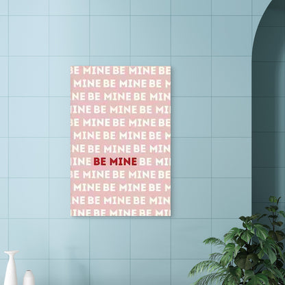 Pink and White BE MINE with Red Lettering 60x90cm Metal Print Ready to Hang