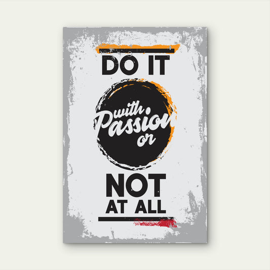 Do It With Passion Or Not At All Motivational Quote Minimalist 40x60cm Metal Print Ready to Hang