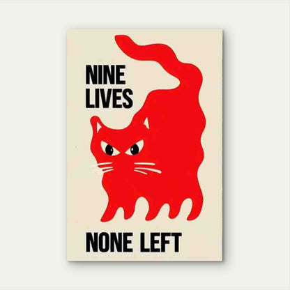 NINE LIVES NONE LEFT Text 60x90cm Metal Print Ready to Hang