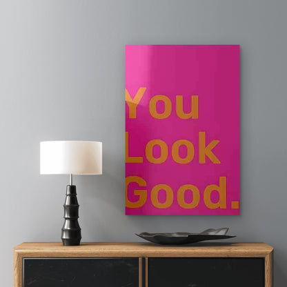 Pink Background with Golden Lettering You Look Good 60x90cm Metal Print Ready to Hang - Bella Home Decor