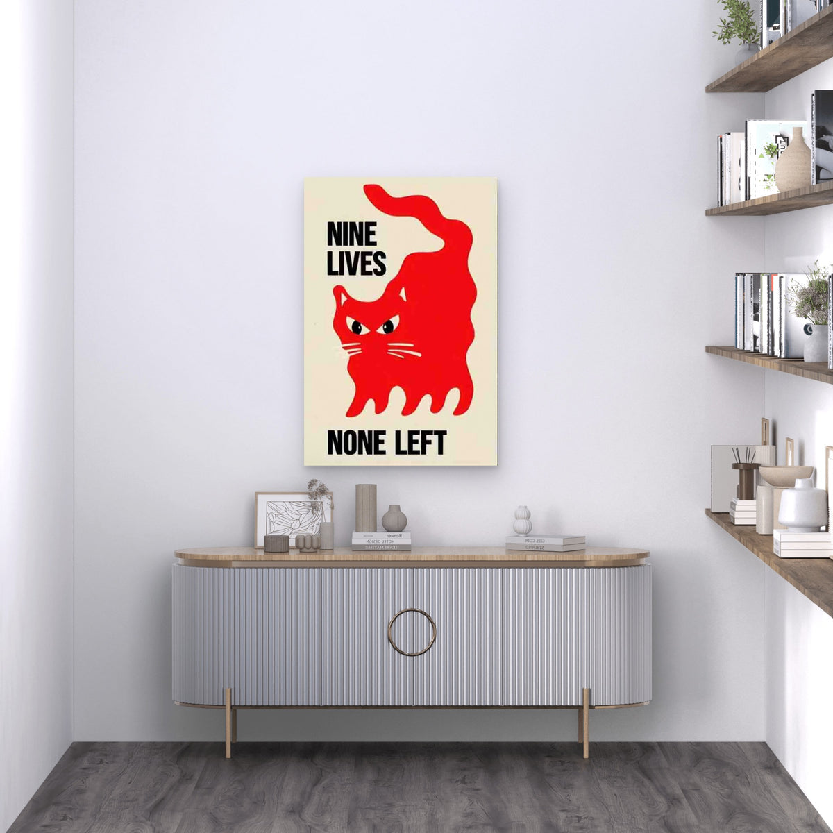 NINE LIVES NONE LEFT Text 60x90cm Metal Print Ready to Hang