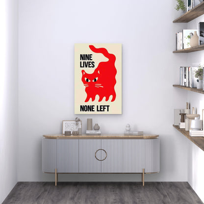 NINE LIVES NONE LEFT Text 60x90cm Metal Print Ready to Hang