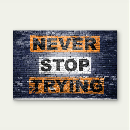 Never Stop Trying Brick Wall Graffiti 5mm Plastic Ready to Hang 90x60cm