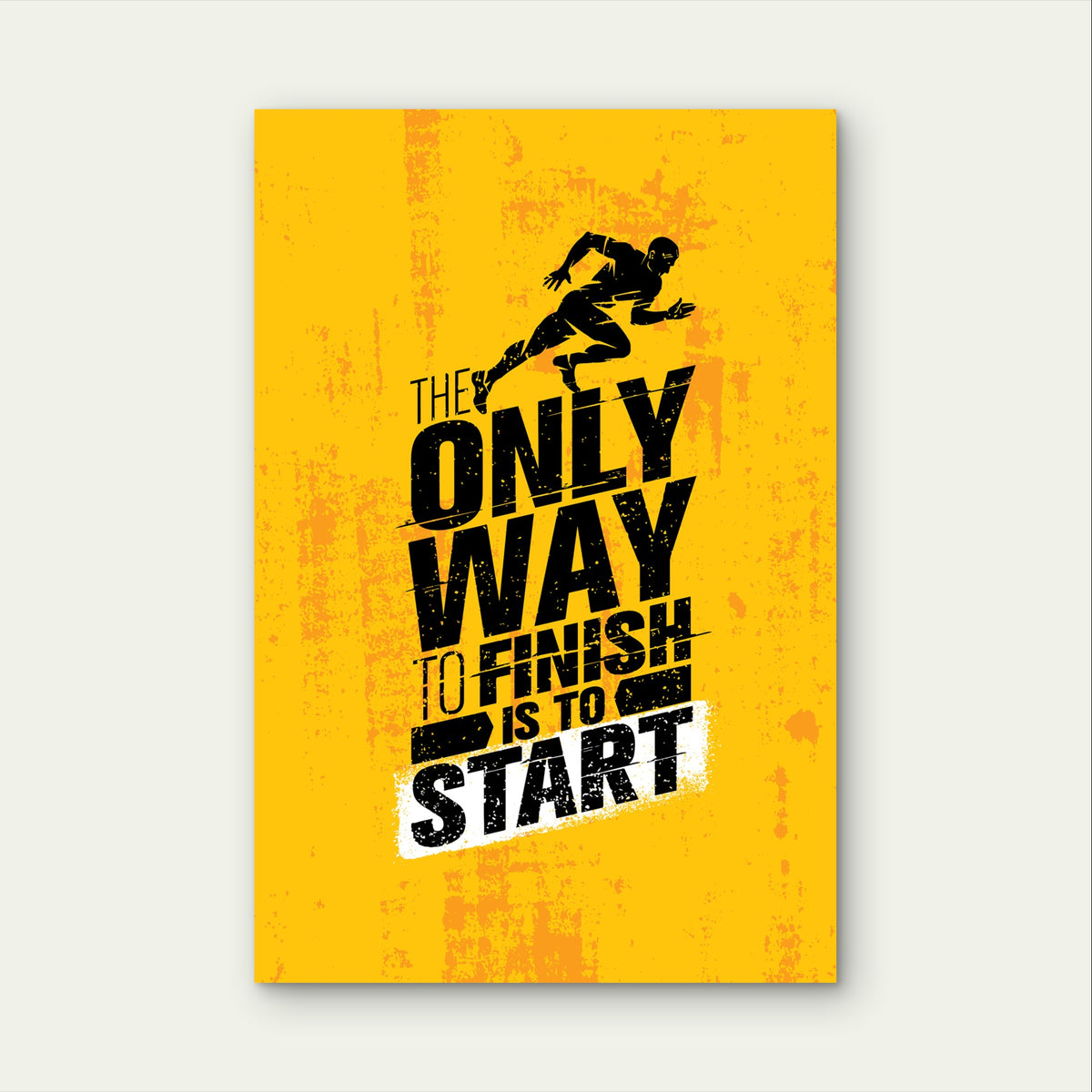 Runner Quote Only Way To Finish Is To Start 5mm Plastic Poster Ready to Hang 90x