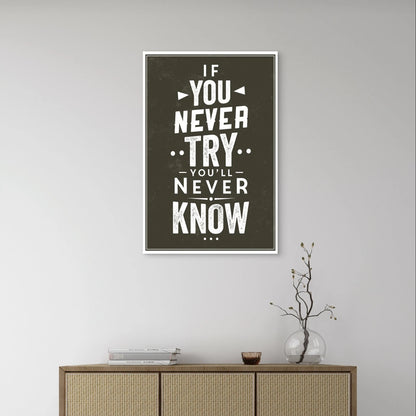 If You Never Try You'll Never Know Quote 40x60cm Metal Print Ready to Hang