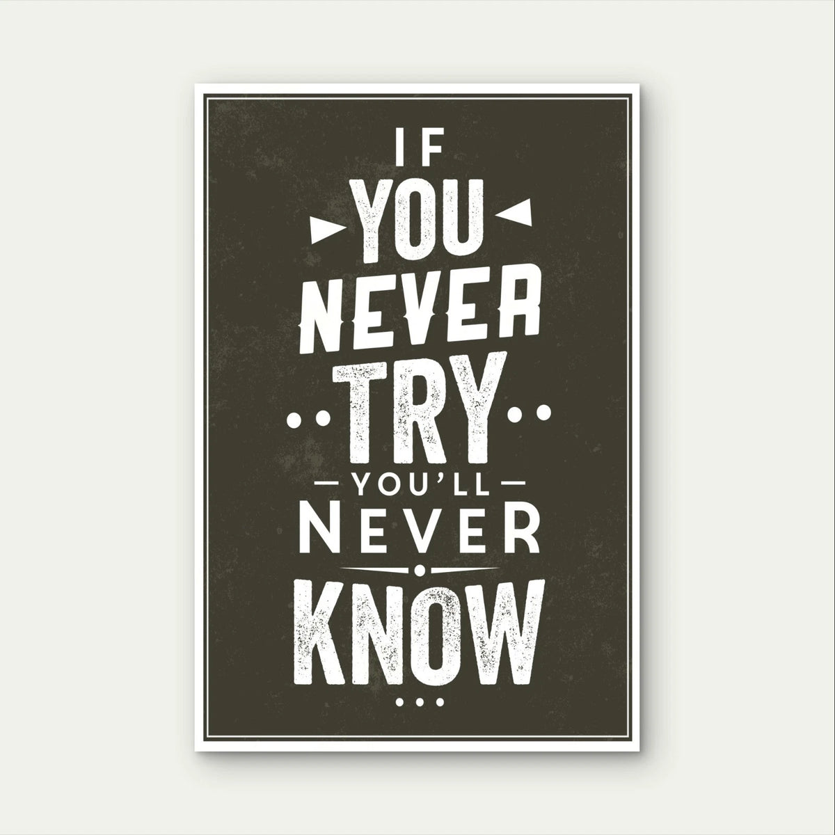 If You Never Try You'll Never Know Quote 40x60cm Metal Print Ready to Hang