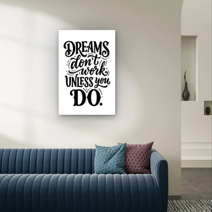 Dreams Don't Work Unless You Do Quote Modern 40x60cm Metal Print Ready to Hang