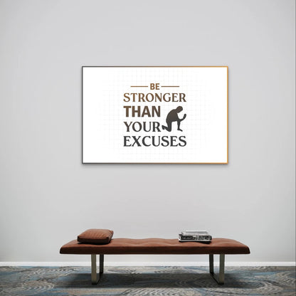 Be Stronger Than Your Excuses Quote 5mm Plastic Poster Ready to Hang 90x60cm
