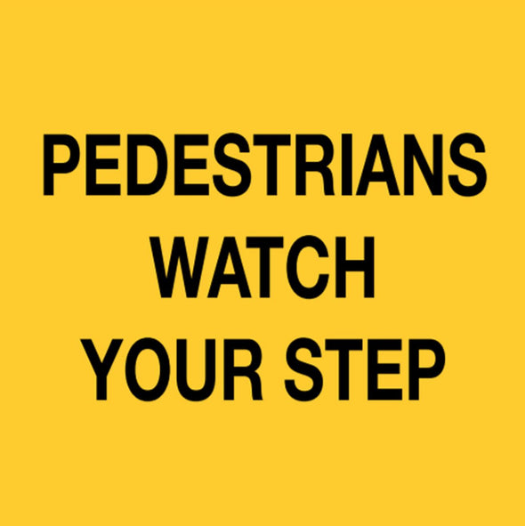 Pedestrians Watch Your Step 600 x 600mm Multi-Message Sign Corflute, Class 1 Diamond Grade