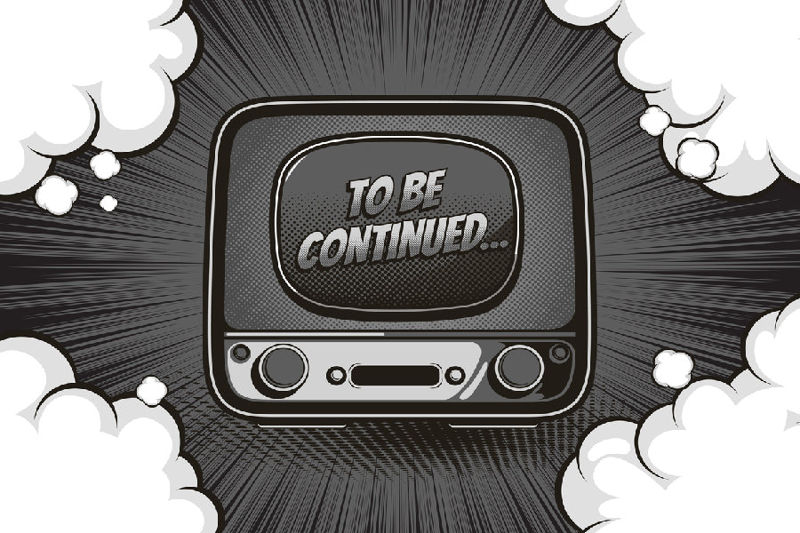 TO BE CONTINUED Quote in TV B&W Vector Illustration Print 100% Australian Made