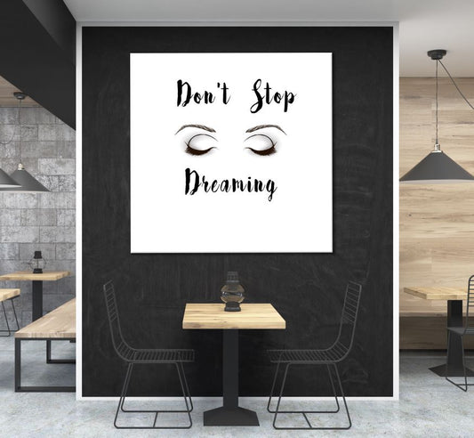 Square Canvas Don't Stop Dreaming B&W Design High Quality Print 100% Australian Made